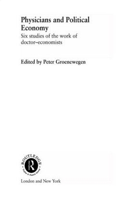 Physicians and Political Economy by Peter Groenewegen
