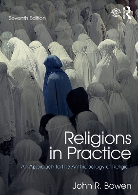 Religions in Practice by John R. Bowen