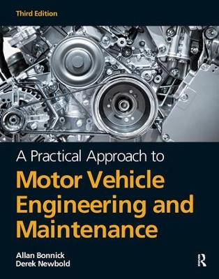 A Practical Approach to Motor Vehicle Engineering and Maintenance, 3rd ed by Alan Bonnick