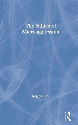 The Ethics of Microaggression book