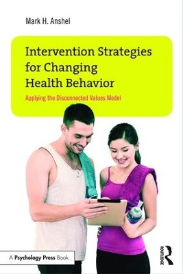 Intervention Strategies for Changing Health Behavior by Mark H. Anshel