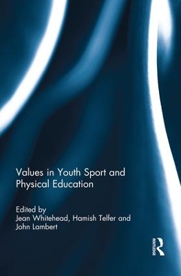 Values in Youth Sport and Physical Education by Jean Whitehead