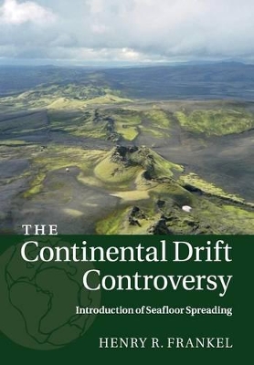 The Continental Drift Controversy: Volume 3, Introduction of Seafloor Spreading book