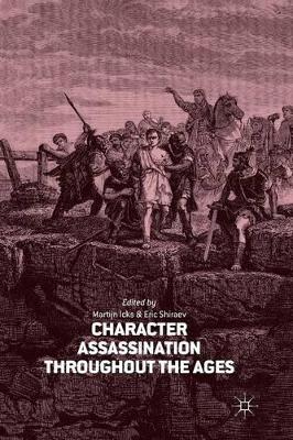 Character Assassination throughout the Ages book
