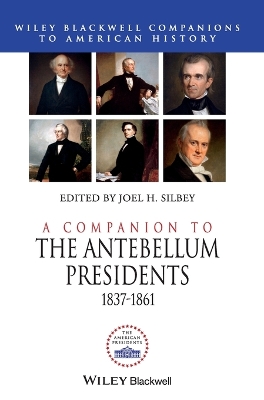 Companion to the Antebellum Presidents, 1837 - 1861 book