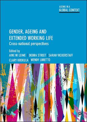 Gender, Ageing and Extended Working Life: Cross-National Perspectives by Aine Ni Leime