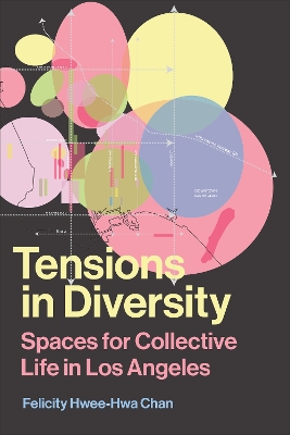 Tensions in Diversity: Spaces for Collective Life in Los Angeles book