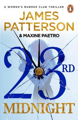 23rd Midnight: A serial killer behind bars. A copycat killer on the loose… (Women’s Murder Club 23) by James Patterson