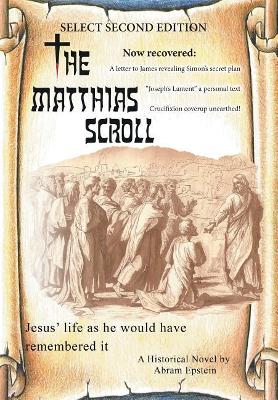 The The Matthias Scroll: Select Second Edition by Abram Epstein