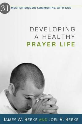 Developing a Healthy Prayer Life book