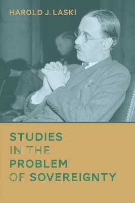 Studies in the Problem of Sovereignty by Harold J. Laski
