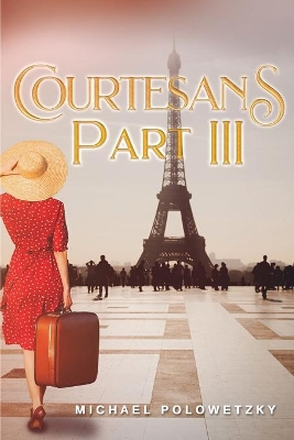 Courtesans Part III by Michael Polowetzky