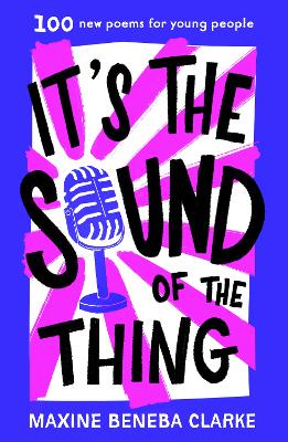 It's the Sound of the Thing: 100 new poems for young people book