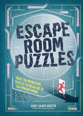 Escape Room Puzzles: Solve the puzzles to break out from ten fiendish rooms book