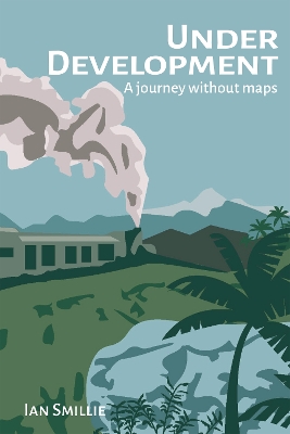 Under Development: A journey without maps book