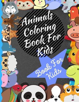 Animals Coloring Book For Kids Ages 4-8: Animals For Kids Ages 4-8 book