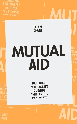 Mutual Aid: Building Solidarity During This Crisis (and the Next) book