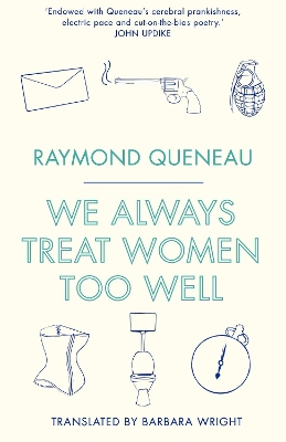 We Always Treat Women Too Well by Raymond Queneau