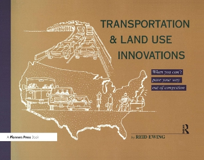 Transportation & Land Use Innovations by Reid Ewing