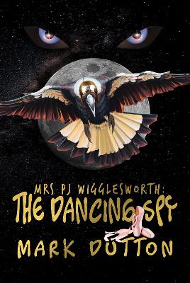 Mrs PJ Wigglesworth:: The Dancing Spy book