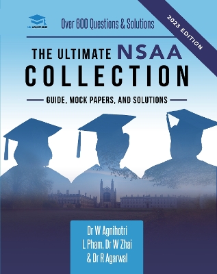 The Ultimate NSAA Collection: 3 Books In One, Over 400 Practice Questions & Solutions, 2 Mock Papers, All Past Paper Worked Solutions, Score Boosting Techniques, Natural Sciences Admissions Assessment book