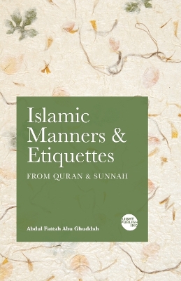 Islamic Manners and Etiquettes: From Quran and Sunnah book