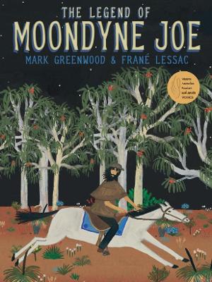The Legend of Moondyne Joe by Mark Greenwood