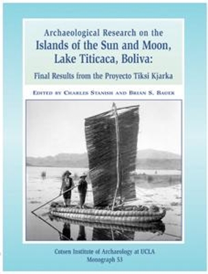 Archaeological Research on the Islands of the Sun and Moon, Lake Titicaca, Bolivia book