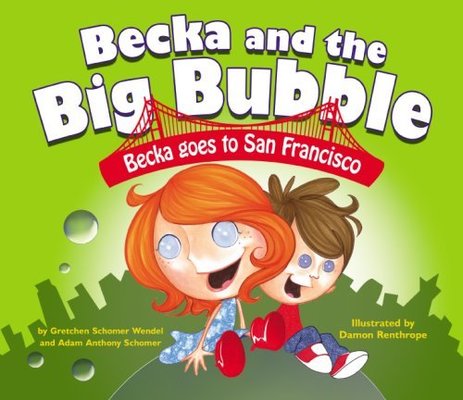 Becka and the Big Bubble: Becka Goes to San Francisco book