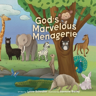God's Marvelous Menagerie by Lynne Schedler