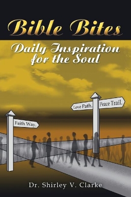 Bible Bites: Daily Inspiration for the Soul by Dr Shirley V Clarke