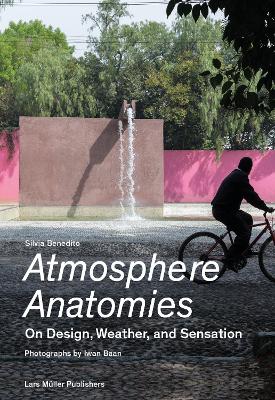 Atmosphere Anatomies: On Design, Weather, and Sensation book