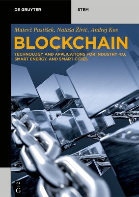 Blockchain: Technology and Applications for Industry 4.0, Smart Energy, and Smart Cities book