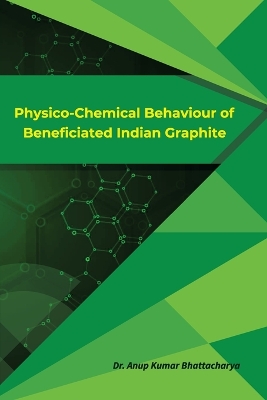Physico-Chemical Behaviour of Beneficiated Indian Graphite book
