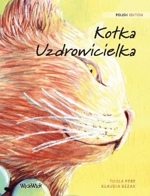 Kotka Uzdrowicielka: Polish Edition of The Healer Cat book