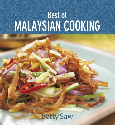 Best of Malaysian Cooking by Betty Saw