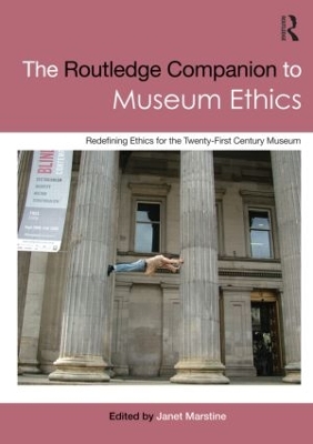 Routledge Companion to Museum Ethics by Janet Marstine