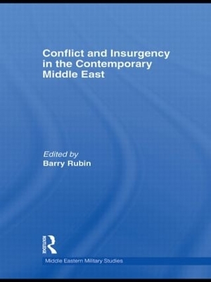 Conflict and Insurgency in the Contemporary Middle East by Barry Rubin