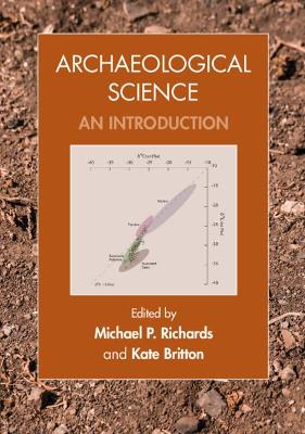 Archaeological Science: An Introduction by Michael P. Richards