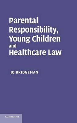 Parental Responsibility, Young Children and Healthcare Law book