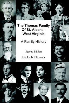 The Thomas Family Of St. Albans, West Virginia: A Family History book