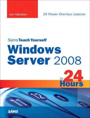 Sams Teach Yourself Windows Server 2008 in 24 Hours book