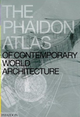 Phaidon Atlas of Contemporary World Architecture book