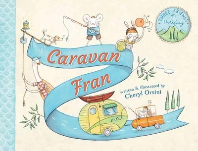 Caravan Fran by Cheryl Orsini