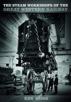 Steam Workshops of the Great Western Railway book