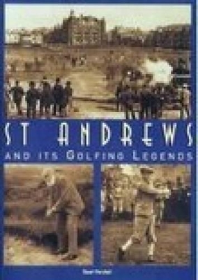 St. Andrews and it's Golfing Legends book