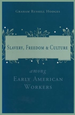 Slavery and Freedom Among Early American Workers book