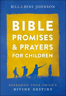 Bible Promises and Prayers for Children – Releasing Your Child`s Divine Destiny book