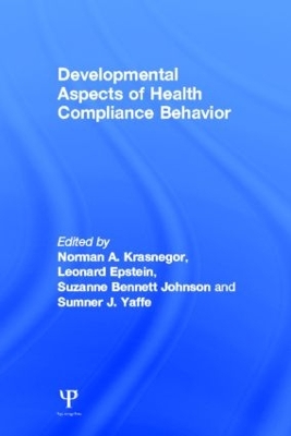 Developmental Aspects of Health Compliance Behaviour by Norman A. Krasnegor