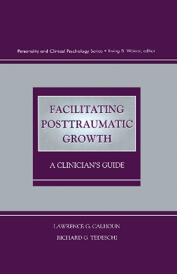 Facilitating Posttraumatic Growth by Richard G. Tedeschi